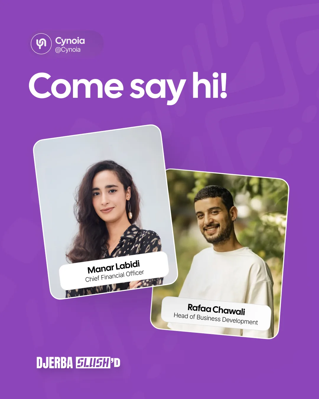 Cynoia post: 'Come say hi' at Djerba Slush'd