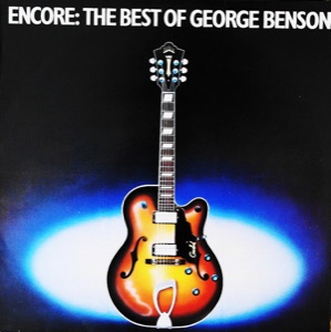 Encore: The Best Of George Benson by George Benson