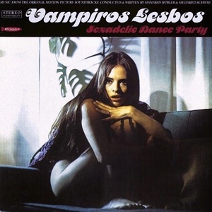Vampiros Lesbos: Sexadelic Dance Party by Manfred Hübler, Siegfried Schwab