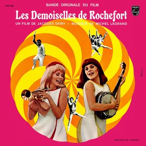 Les Demoiselles De Rochefort (Bande Originale Du Film) by Michel Legrand